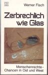 Zerbrechlich wie Glas - Menschenrechte - Chancen in Ost und West Books