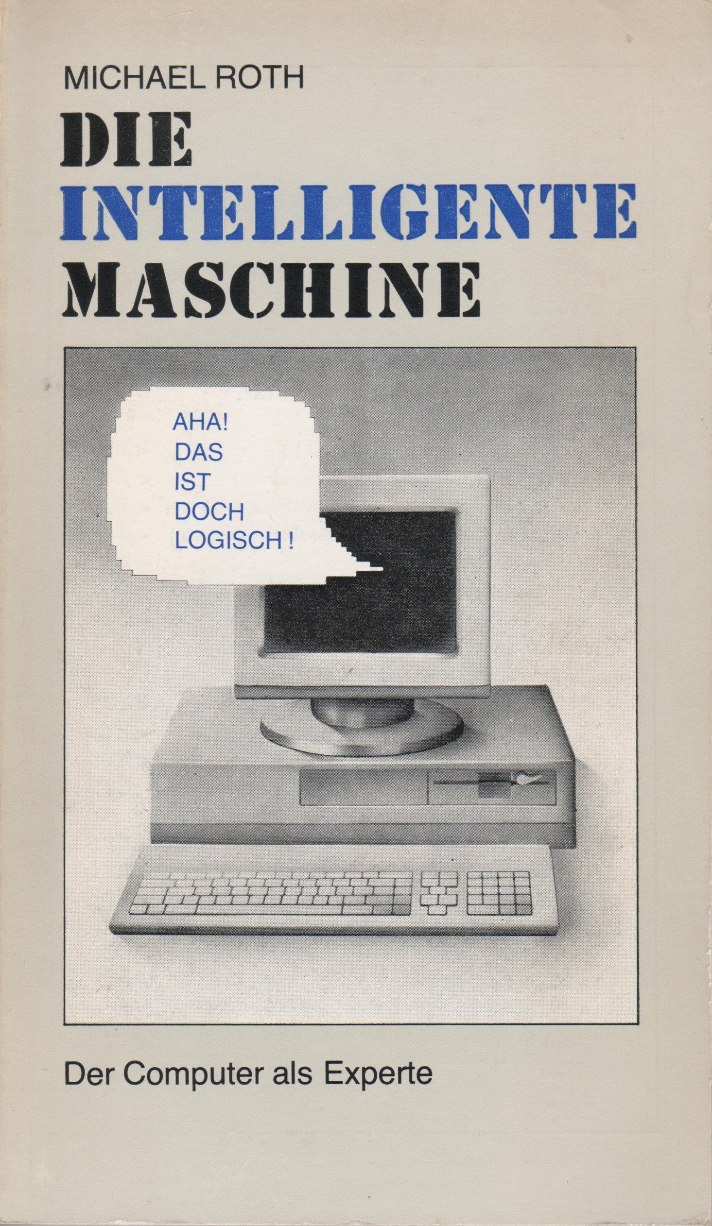 Product Image: Die intelligente Maschine. Der Computer als Experte