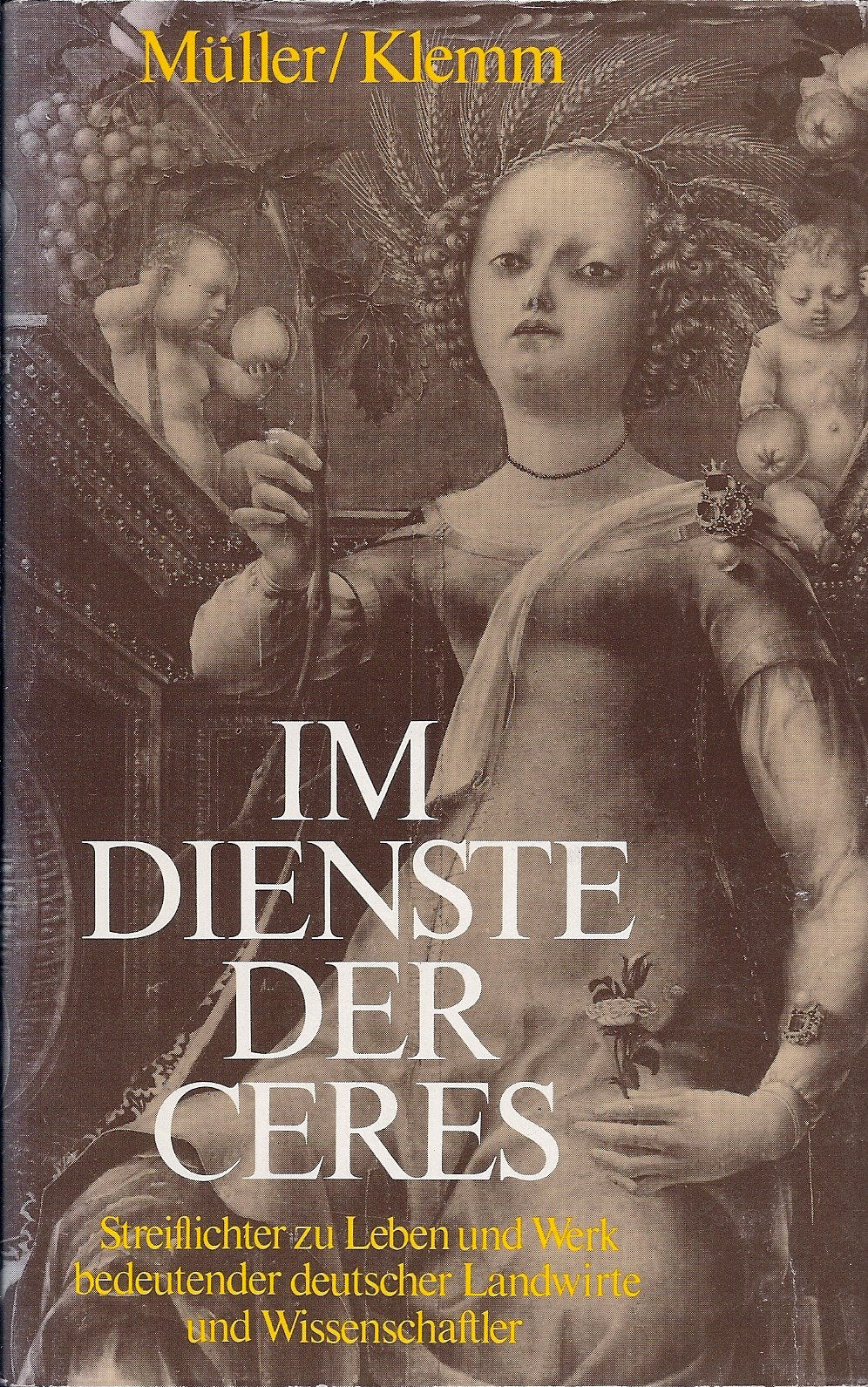 Im Dienste der Ceres. Streiflichter zu Leben und Werk bedeutender deutscher Landwirte und Wissenschaftler Books