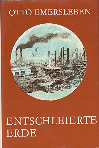 Entschleierte Erde. Die letzten Abenteuer der Entdeckungsgeschichte Business & Technology
