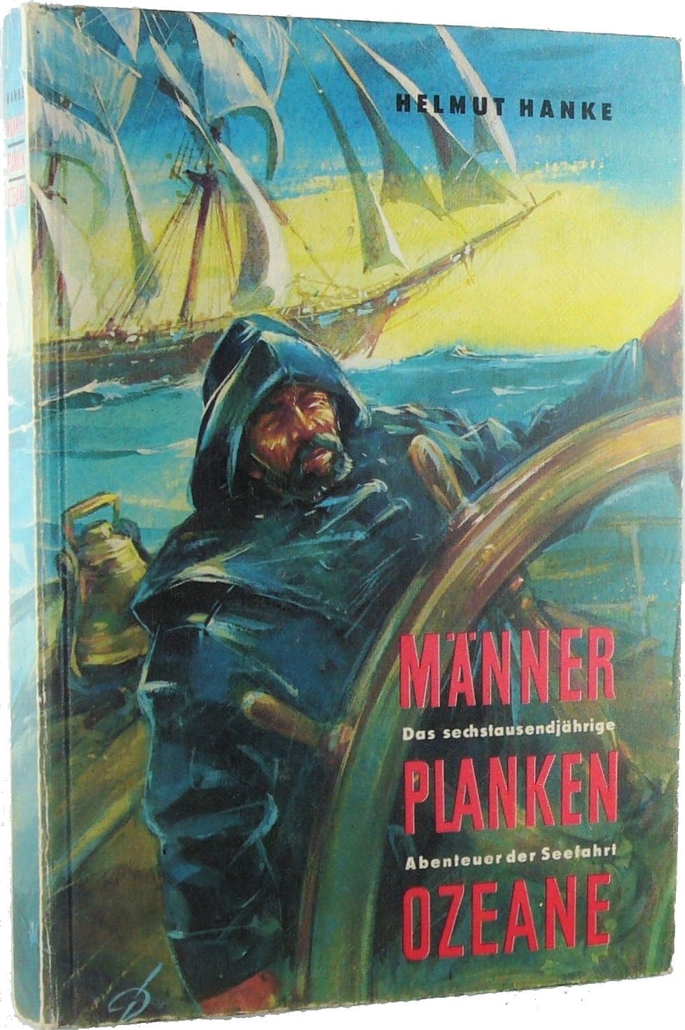 Männer - Planken - Ozeane. Das sechstausendjährige Abenteuer der Seefahrt Business, Finance & Career