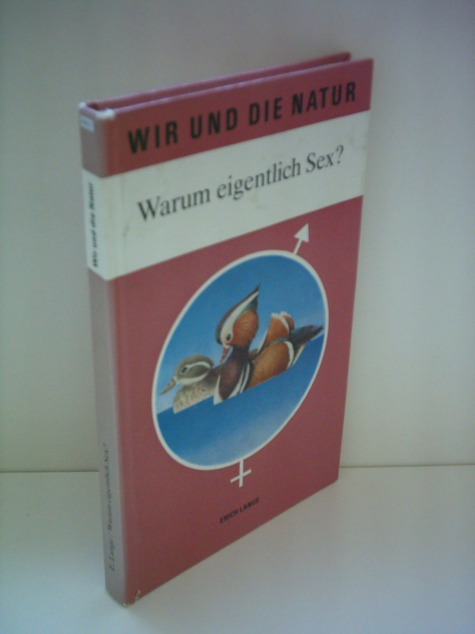 Erich Lange: Wir und die Natur - Warum eigentlich Sex? Medicine