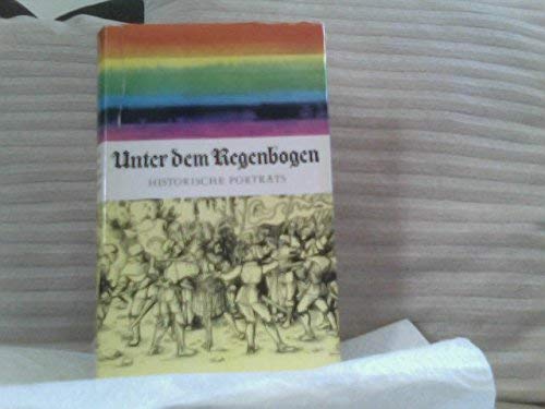 Unterm Regenbogen. Historische Porträts zur deutschen, frühbürgerlichen Revolution Religion & Esotericism