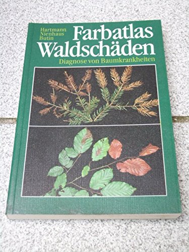 Farbatlas Waldschäden : Diagnose von Baumkrankheiten. Books