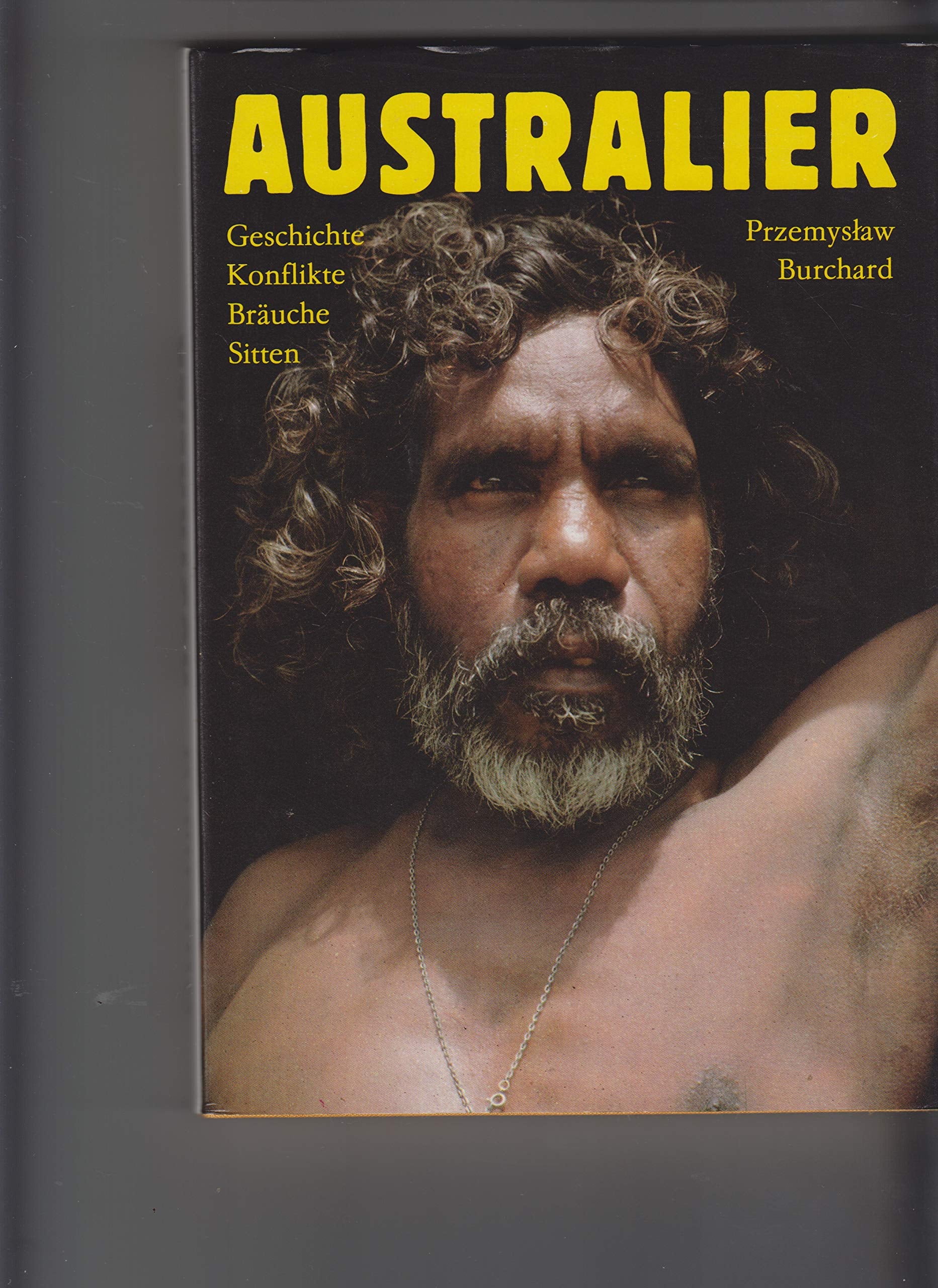 Australier. Geschichte, Sitten, Bräuche und Konflikte Politics & History