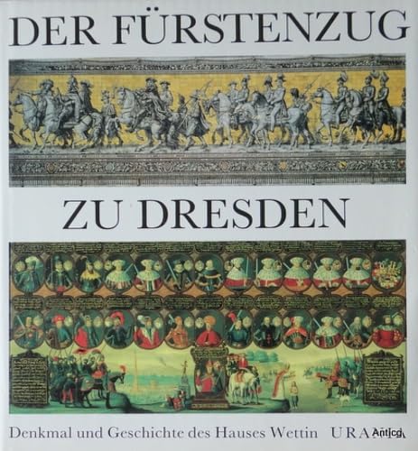 Der Fürstenzug zu Dresden: Denkmal und Geschichte des Hauses Wettin Politics & History
