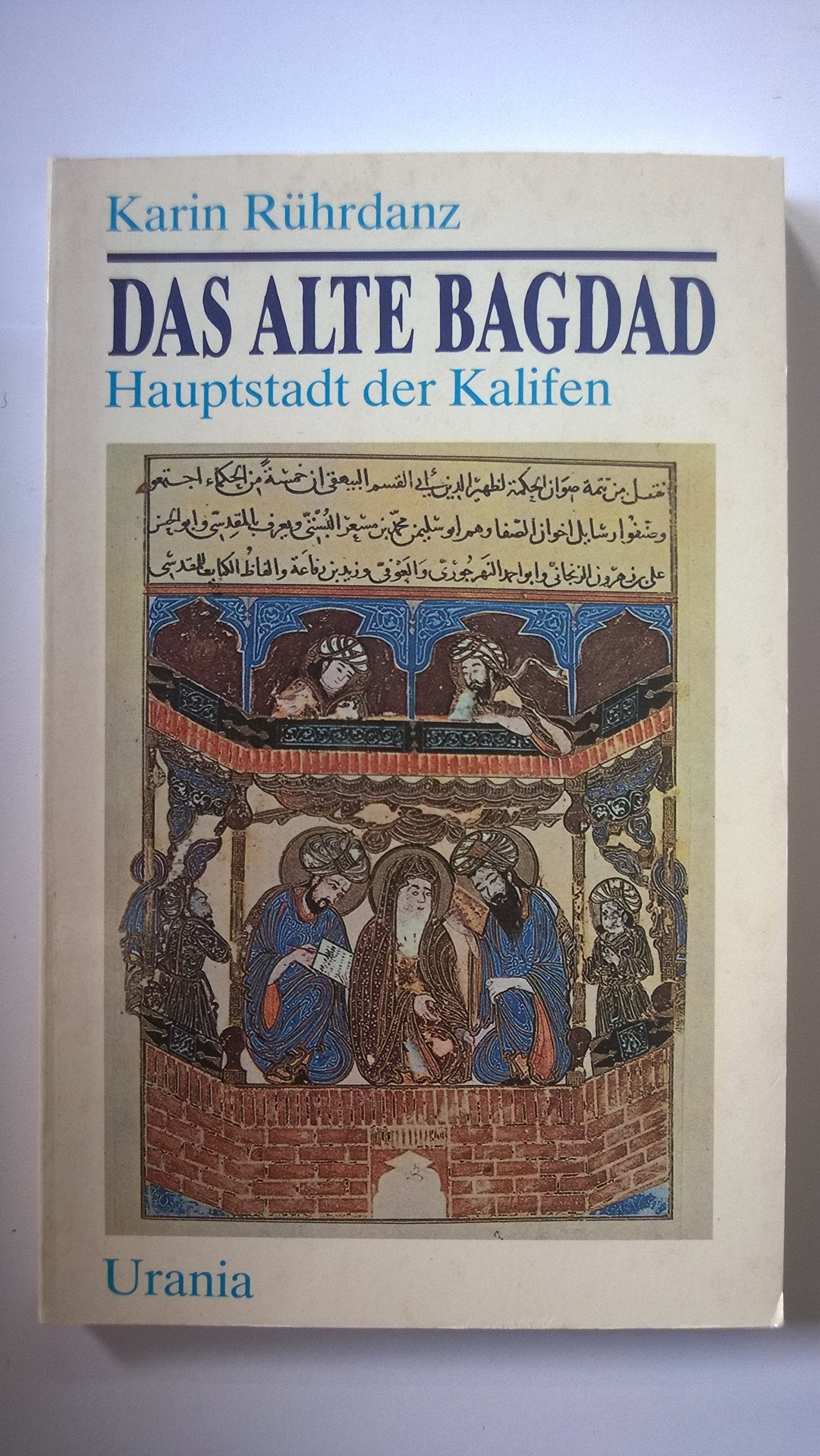 Das alte Bagdad - Hauptstadt der Kalifen Books