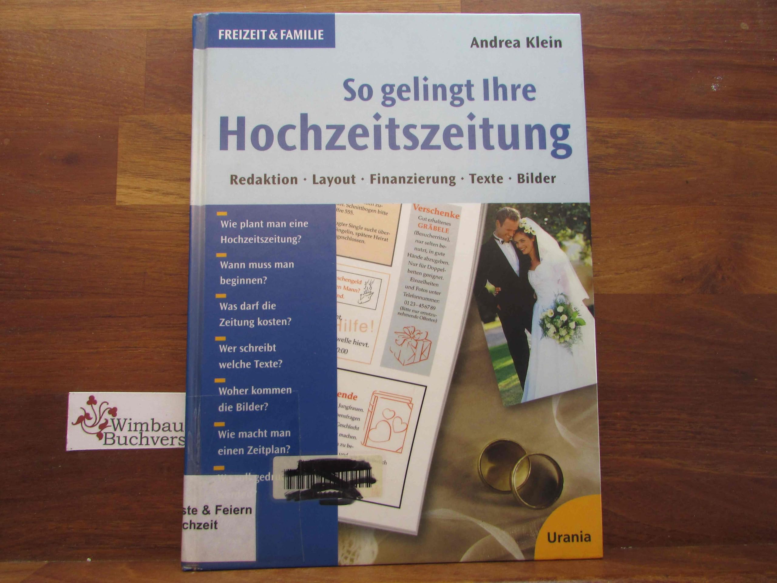 So gelingt Ihre Hochzeitszeitung: Redaktion - Gestaltung - Kosten - Texte - Bilder Partnership & Love
