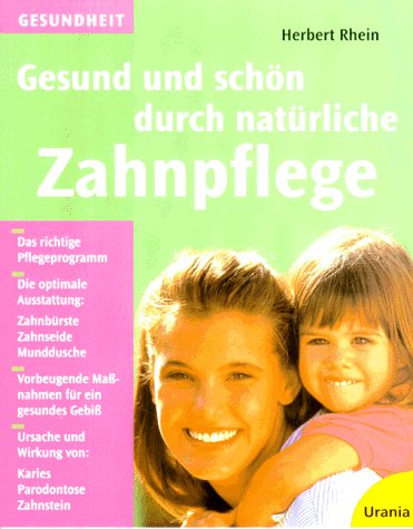 Gesund und schön durch natürliche Zahnpflege Health, Nutrition & Fitness