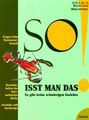 So isst man das!: Es gibt keine schwierigen Gerichte - Kaltenbach, Marianne book