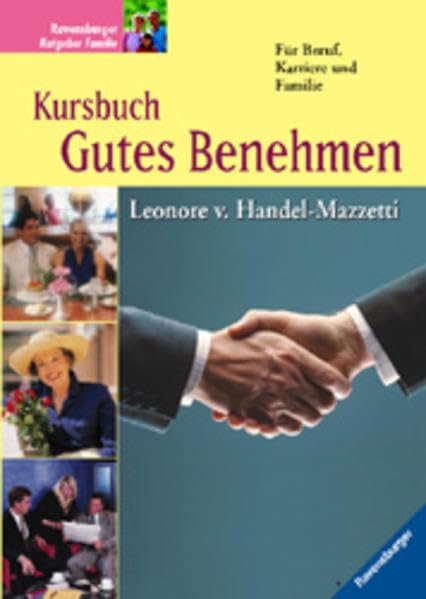 Kursbuch Gutes Benehmen. Für Beruf, Karriere und Familie Lifestyle