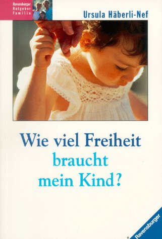 Wie viel Freiheit braucht mein Kind? Parents & Children