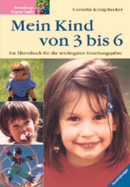 Mein Kind von 3 bis 6: Ein Elternbuch für die wichtigsten Erziehungsjahre Parents & Children