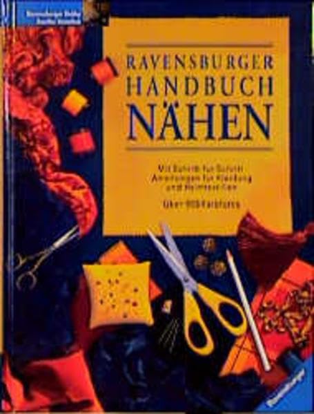 Ravensburger Handbuch Nähen: Mit Schritt-für-Schritt-Anleitungen für Kleidung und Heimtextilien Hobbies & Crafts