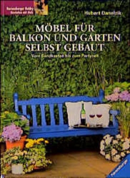 Möbel für Balkon und Garten selbst gebaut: Vom Sandkasten bis zum Partyzelt Garden & Plants