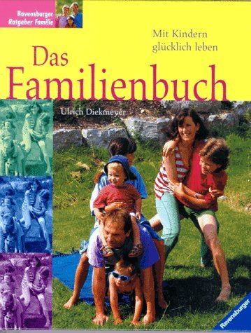 Das Familienbuch: Mit Kindern glücklich leben Parents & Children