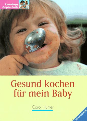 Gesund kochen für mein Baby: Mit neuer Rechtschreibung Health, Nutrition & Fitness