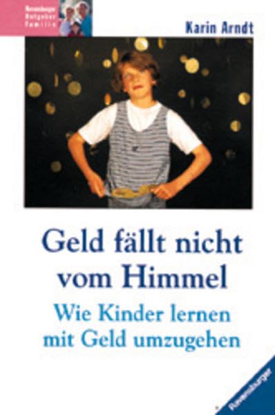 Geld fällt nicht vom Himmel: Wie Kinder lernen, mit Geld umzugehen Business, Finance & Career