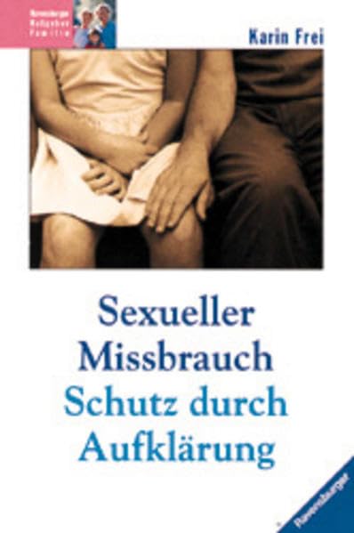 Sexueller Missbrauch: Schutz durch Aufklärung. Mit neuer Rechtschreibung Psychology