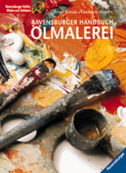 Ravensburger Handbuch Ölmalerei: Mit neuer Rechtschreibung Hobbies & Crafts