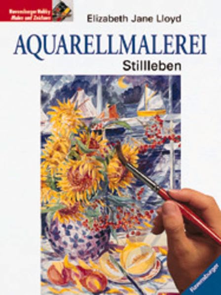Aquarellmalerei - Stilleben: Mit neuer Rechtschreibung Hobbies & Crafts