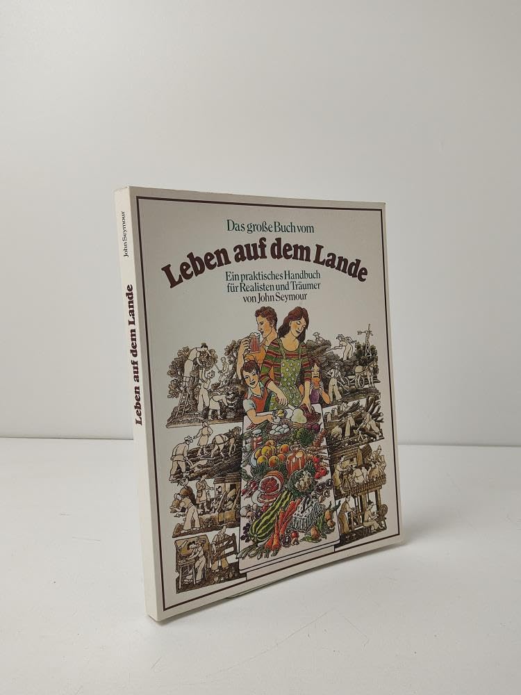 Das grosse Buch vom Leben auf dem Lande: Ein praktisches Handbuch für Realisten und Träumer book