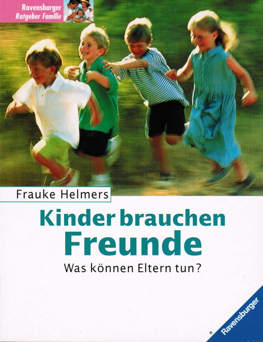 Kinder brauchen Freunde: Was können Eltern tun? Parents & Children