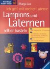 Lampions und Laternen selber basteln Hobbies & Crafts