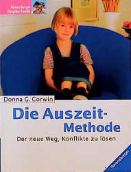 Die Auszeit-Methode: Der neue Weg, Konflikte zu lösen Parents & Children