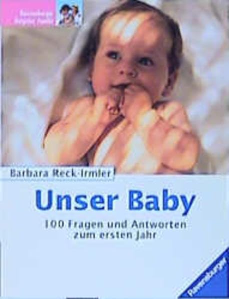 Unser Baby: 100 Fragen und Antworten zum ersten Jahr Health, Nutrition & Fitness