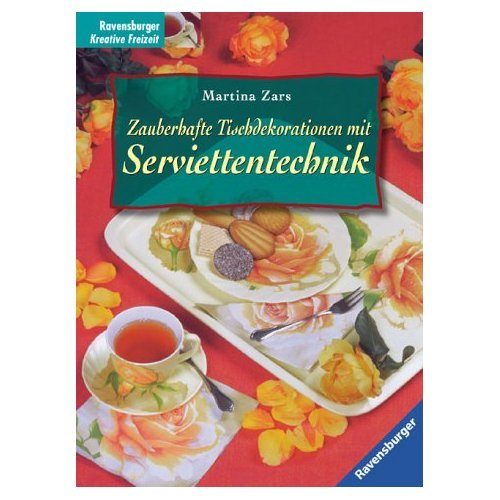 Zauberhafte Tischdekorationen mit Serviettentechnik Hobbies & Crafts