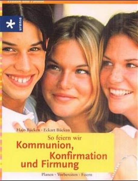 So feiern wir Kommunion, Konfirmation und Firmung: Planen, Vorbereiten, Feiern Self-help