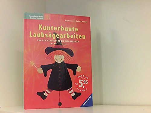 Kunterbunte Laubsägearbeiten: Von der Hampelhexe bis zum Memobär Books