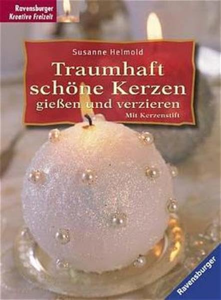 Traumhaft schöne Kerzen giessen und verzieren: Mit Kerzenstift Hobbies & Crafts