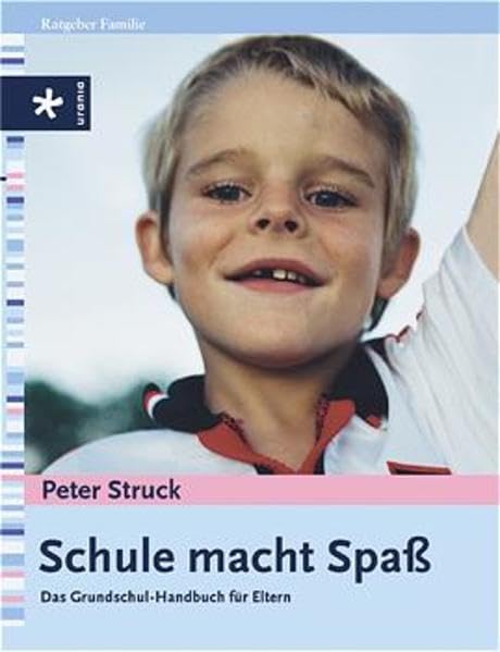 Schule macht Spaß: Der Grundschul-Guide für Eltern Books