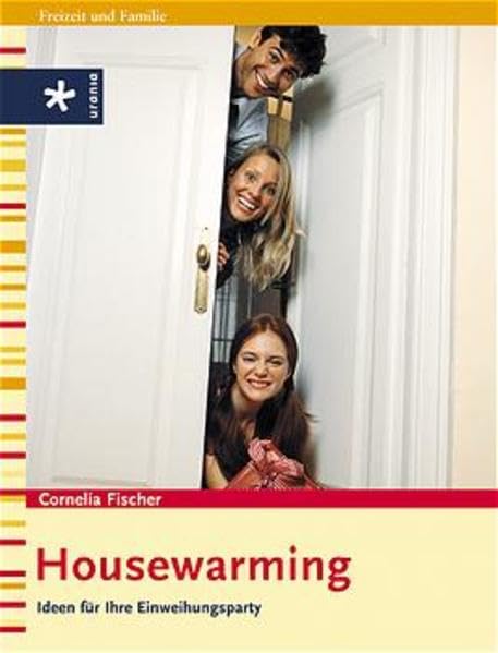 Housewarming - Ideen für Ihre Einweihungsparty Self-help