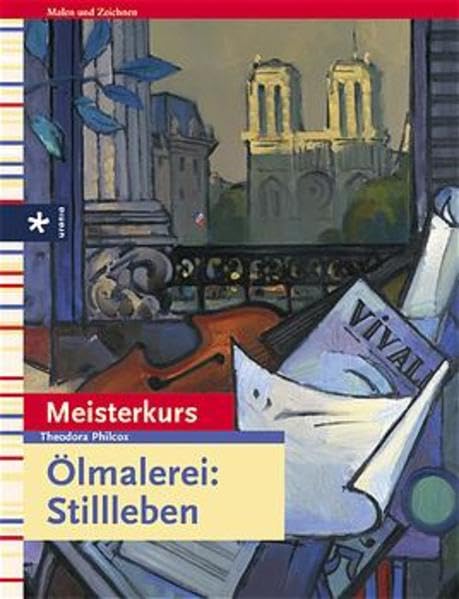 Ölmalerei: Stillleben: Meisterkurs Film, Art & Culture