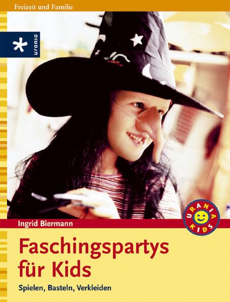 Faschingspartys für Kids: Spielen, basteln, verkleiden Hobbies & Crafts