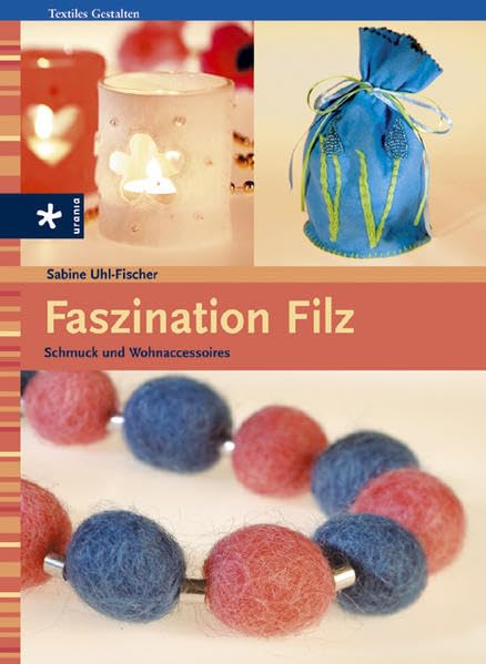Faszination Filz: Schmuck und Wohnaccesoires Hobbies & Crafts