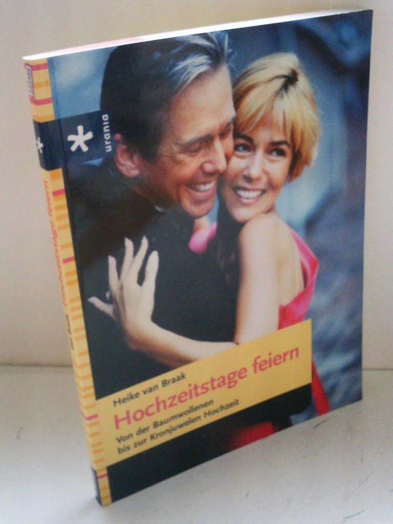 Hochzeitstage feiern: Von der Baumwollenen bis zur Kronjuwelen Hochzeit Self-help