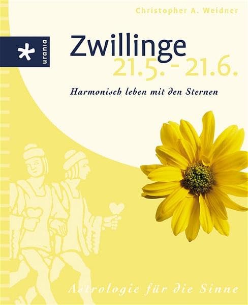 Zwillinge (21.5.-21.6.): Harmonisch leben mit den Sternen. Astrologie für die Sinne Religion & Esotericism