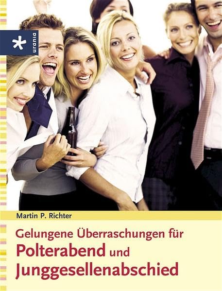 Gelungene Überraschungen für Polterabend und Junggesellenabschied Self-help