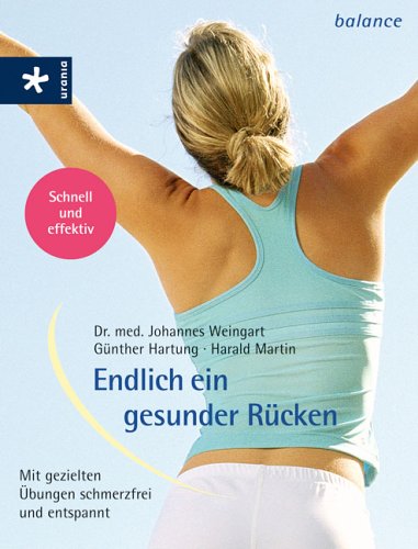 Endlich ein gesunder Rücken: Mit gezielten Übungnen schmerzfrei und entspannt Leisure & Fun