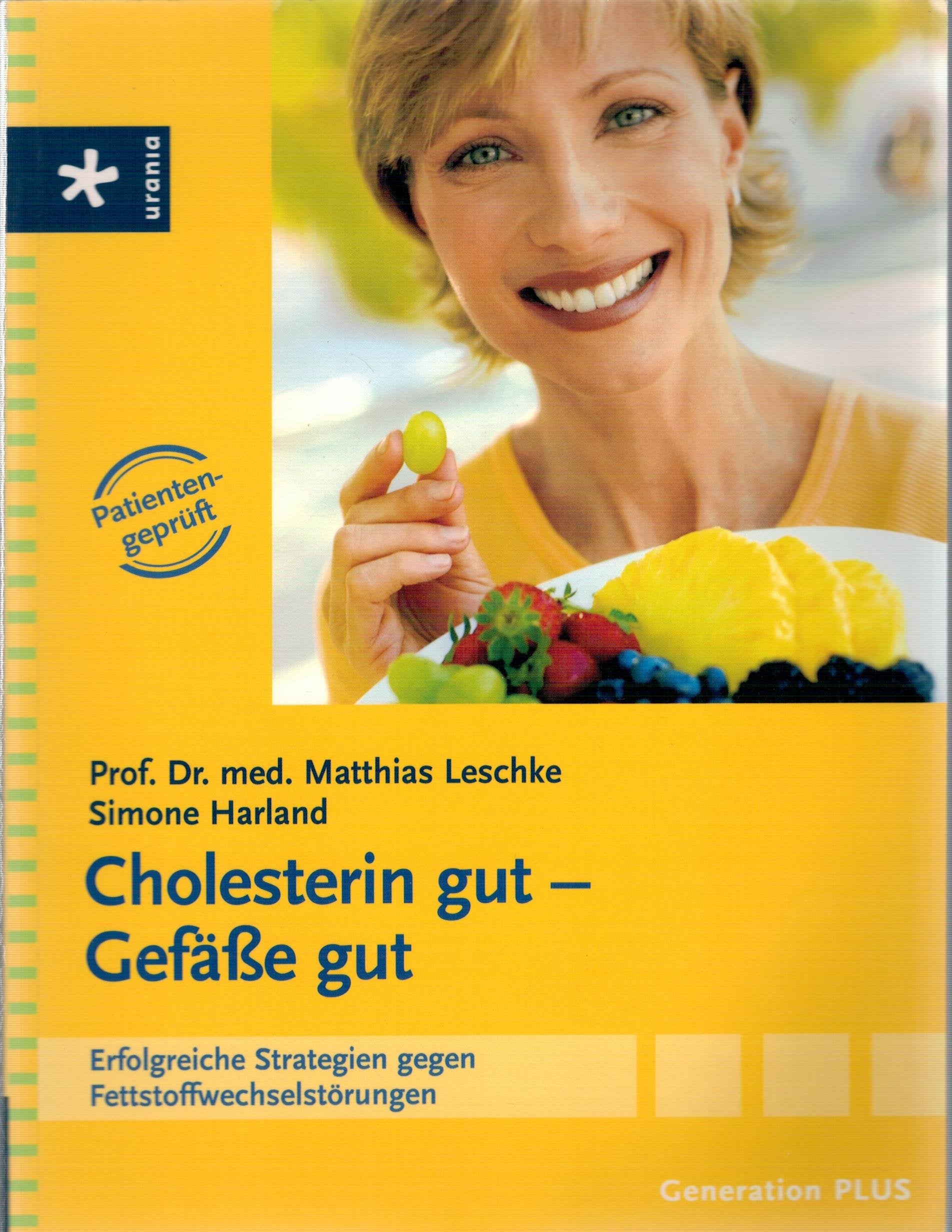 Cholesterin gut - Gefässe gut: Erfolgreiche Stretegien gegen Fettstoffwechselstörungen Health, Nutrition & Fitness