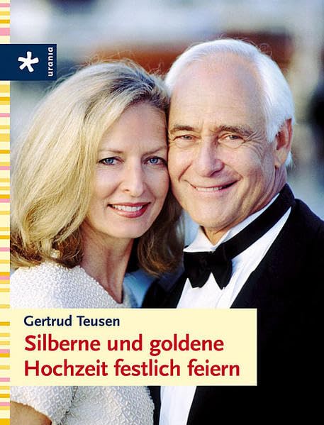 Silberne und goldene Hochzeit festlich feiern Self-help