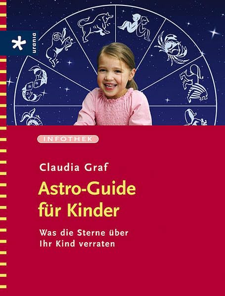 Astro-Guide für Kinder: Was die Sterne über Ihr Kind veraten Self-help