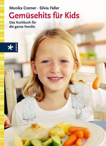 Gemüsehits für Kids: Das Kochbuch für die ganze Familie Health, Nutrition & Fitness