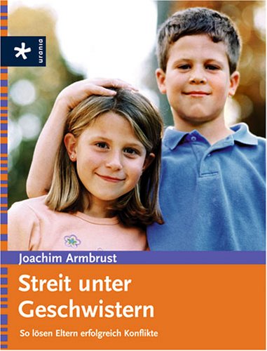 Streit unter Geschwistern: So lösen Eltern erfolgreich Konflikte Partnership & Love