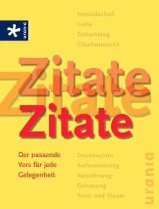 Zitate, Zitate, Zitate: Der passende Vers für jede Gelegenheit Fiction