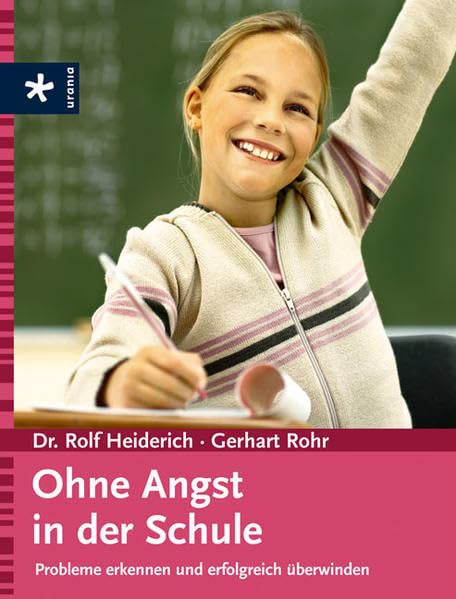 Ohne Angst in der Schule: Probleme erkennen und erfolgreich überwinden Parents & Children